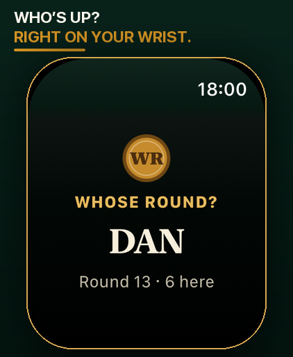 WhoseRound Apple Watch screen showing Dan as the current buyer